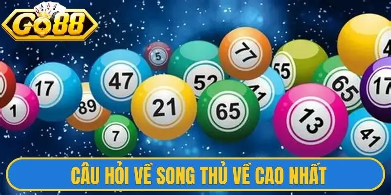 Giải đáp câu hỏi về cặp song thủ có khả năng về cao nhất
