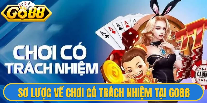 Sơ lược về chơi có trách nhiệm tại hệ thống Go88