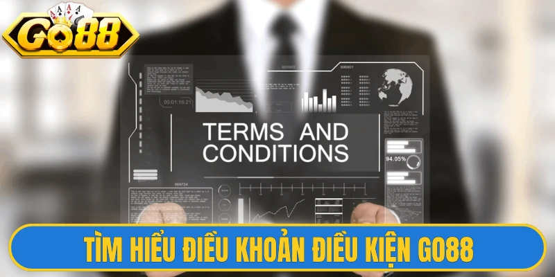 Điều Khoản Điều Kiện 1 Tìm hiểu điều khoản điều kiện Go88